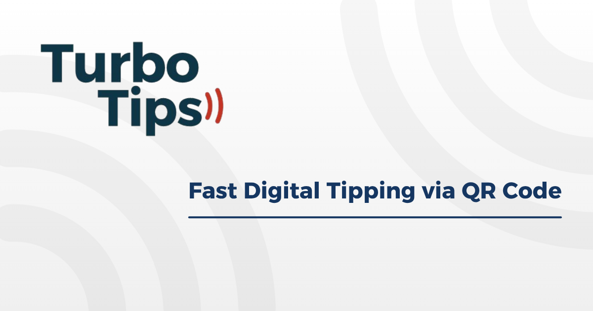 Turbo Tips | Fast Digital Tipping via QR Code